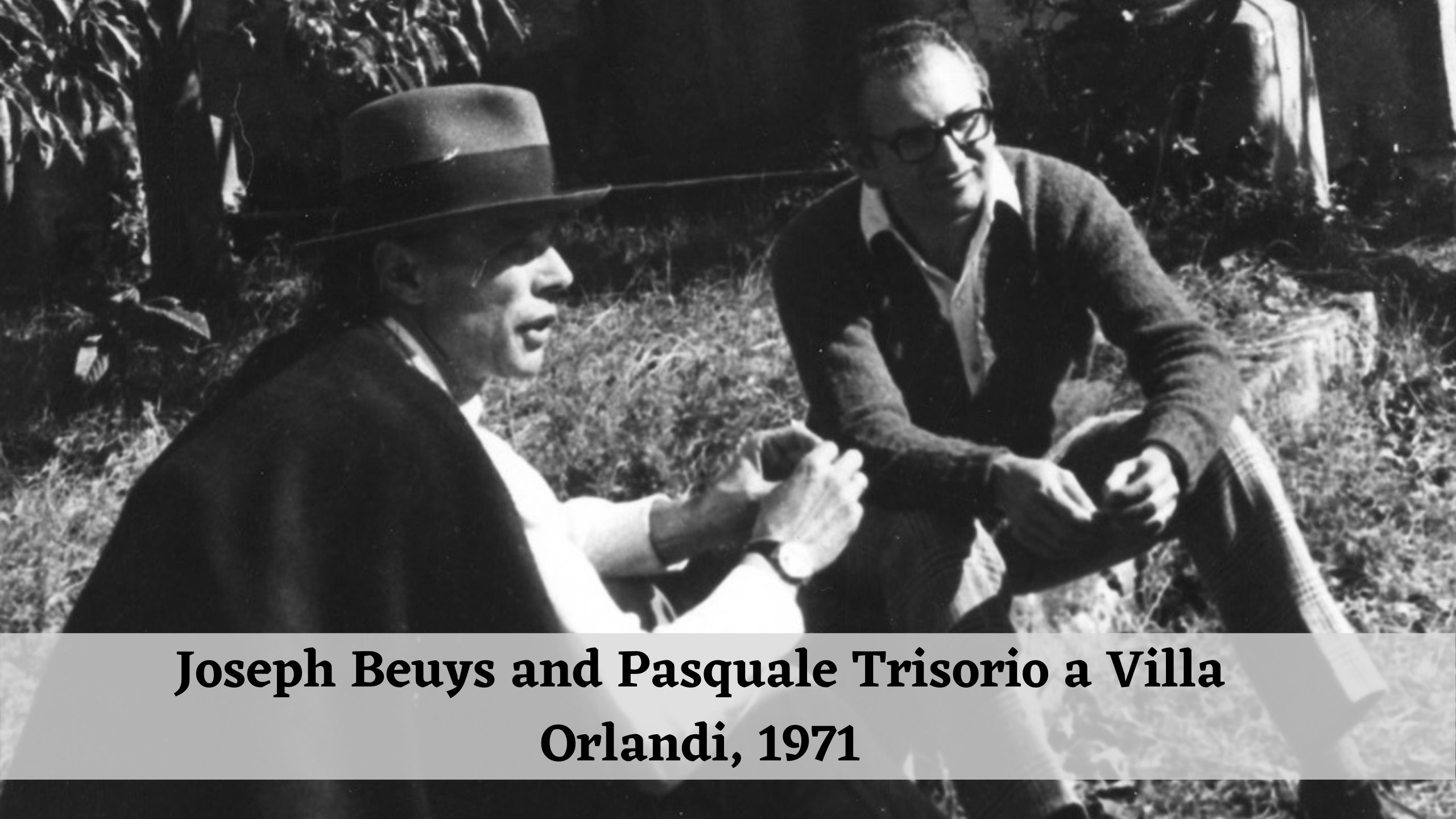Joseph Beuys and Pasquale Trisorio a Villa Orlandi, 1971