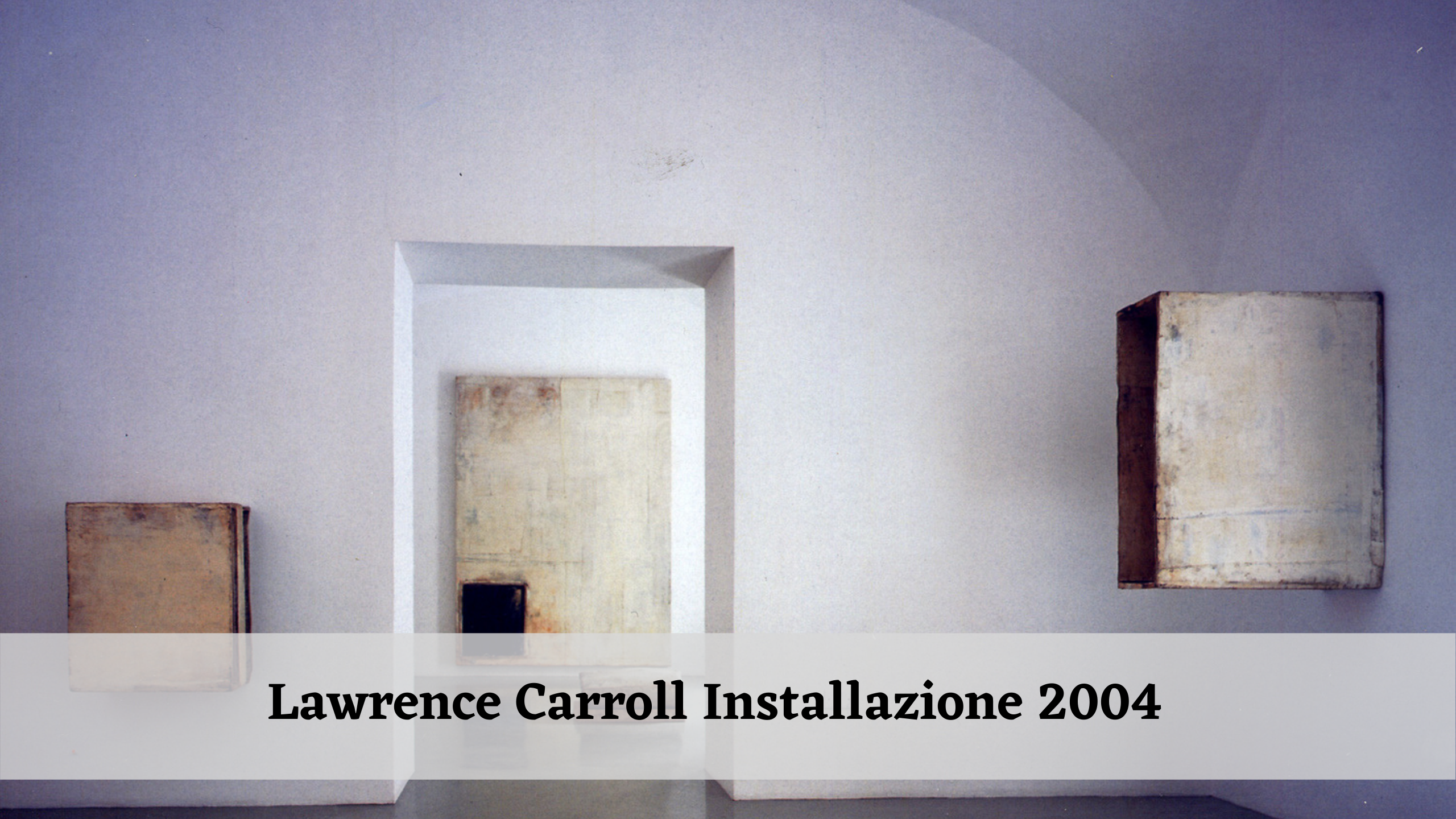 Lawrence Carroll Installazione 2004