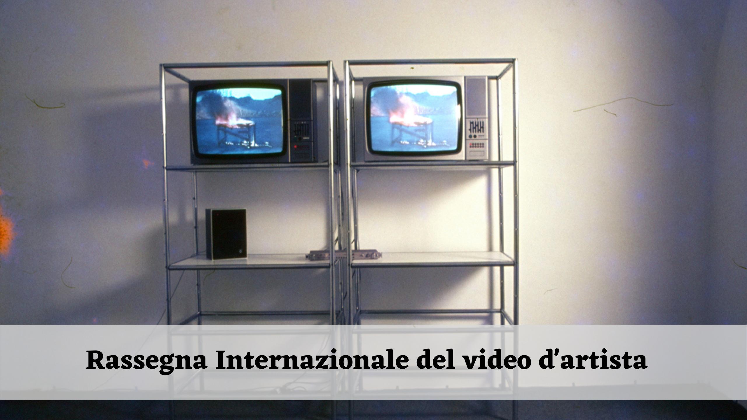 Rassegna Internazionale del video d'artista2